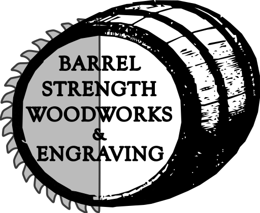 Barrel Strength Woodworks & Engraving
